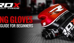 Boxing Gloves – Ultimate Guide For Beginners